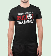 Fußball Trainer Ja Herren Shirt