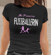 Fußballerin Prinzessin2 Frauen Shirt