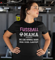 Fußball Mama Laut Shirt