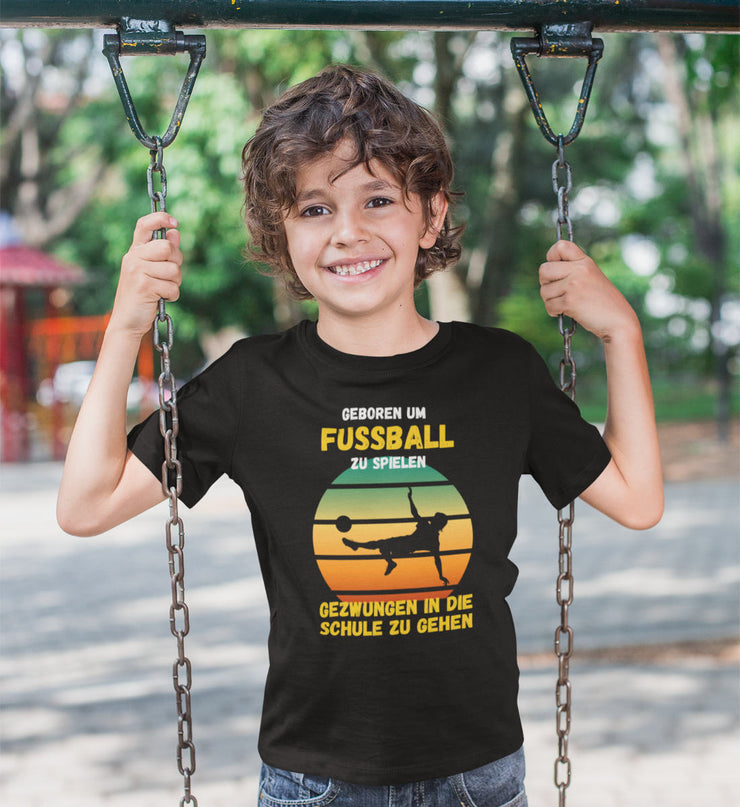 Fußball Geboren Kinder Shirt